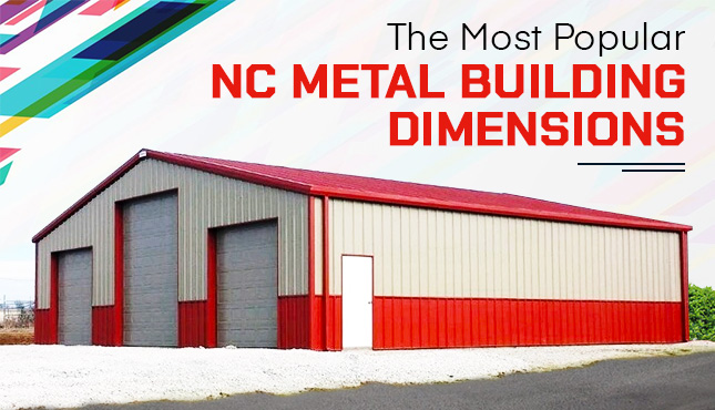 The Most Popular NC Metal Building Dimensions